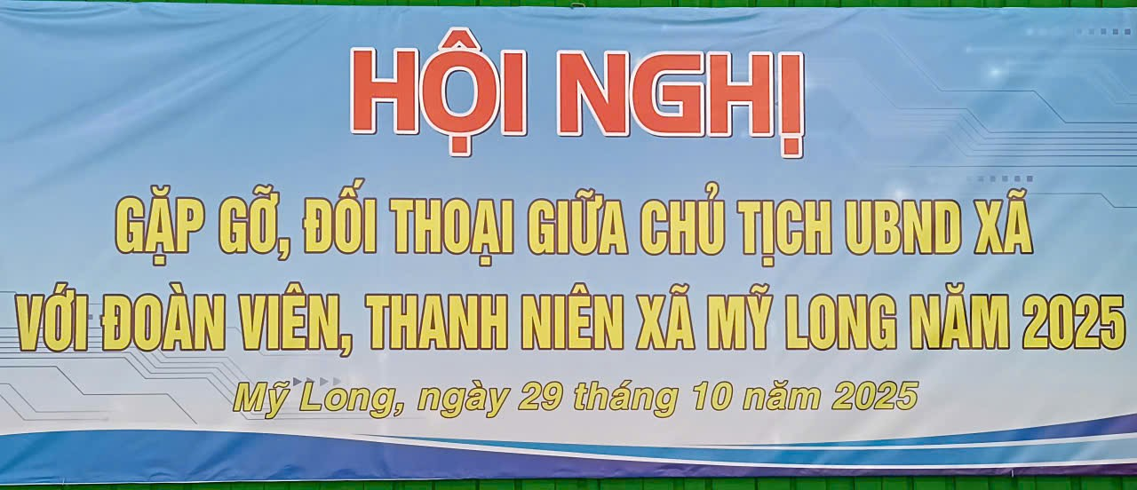 Chủ tịch Uỷ ban Nhân dân xã gặp gỡ, đối thoại với đoàn viên, thanh niên xã Mỹ Long năm 2025.